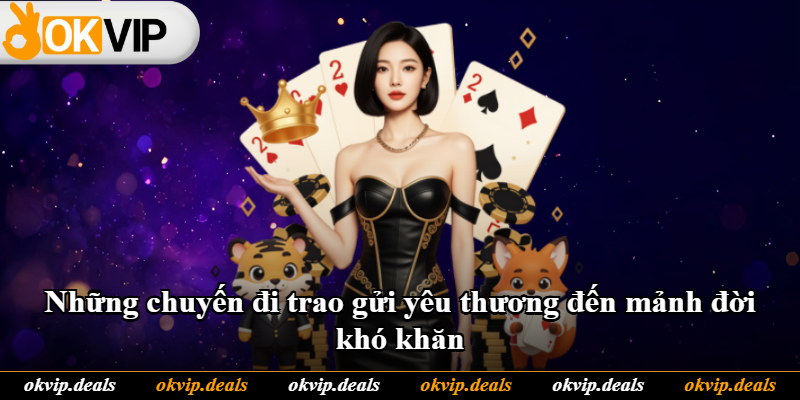 Những chuyến đi trao gửi yêu thương đến mảnh đời khó khăn Những chuyến đi trao gửi yêu thương đến mảnh đời khó khăn