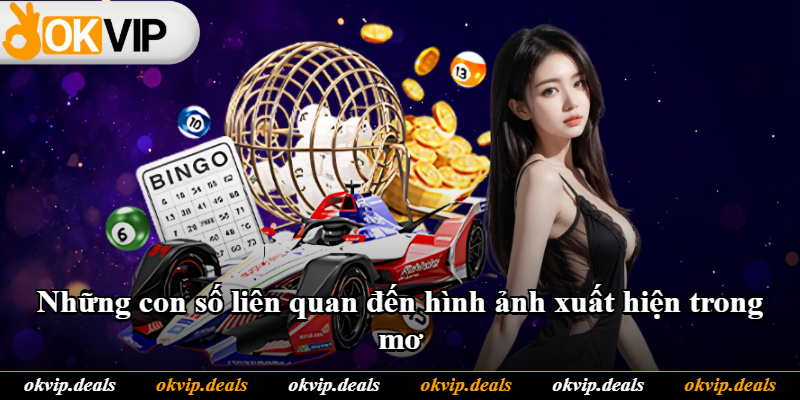 Những con số liên quan đến hình ảnh xuất hiện trong mơ