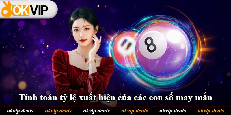 Tính toán tỷ lệ xuất hiện của các con số may mắn Tính toán tỷ lệ xuất hiện của các con số may mắn